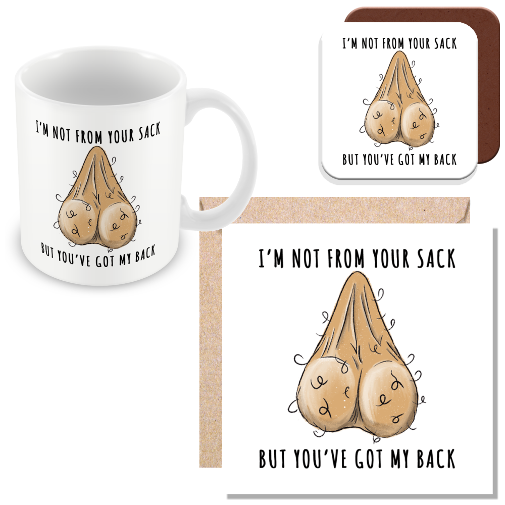 Stepdad Funny Gift – “Not from Your Sack But Still Got Your Back”