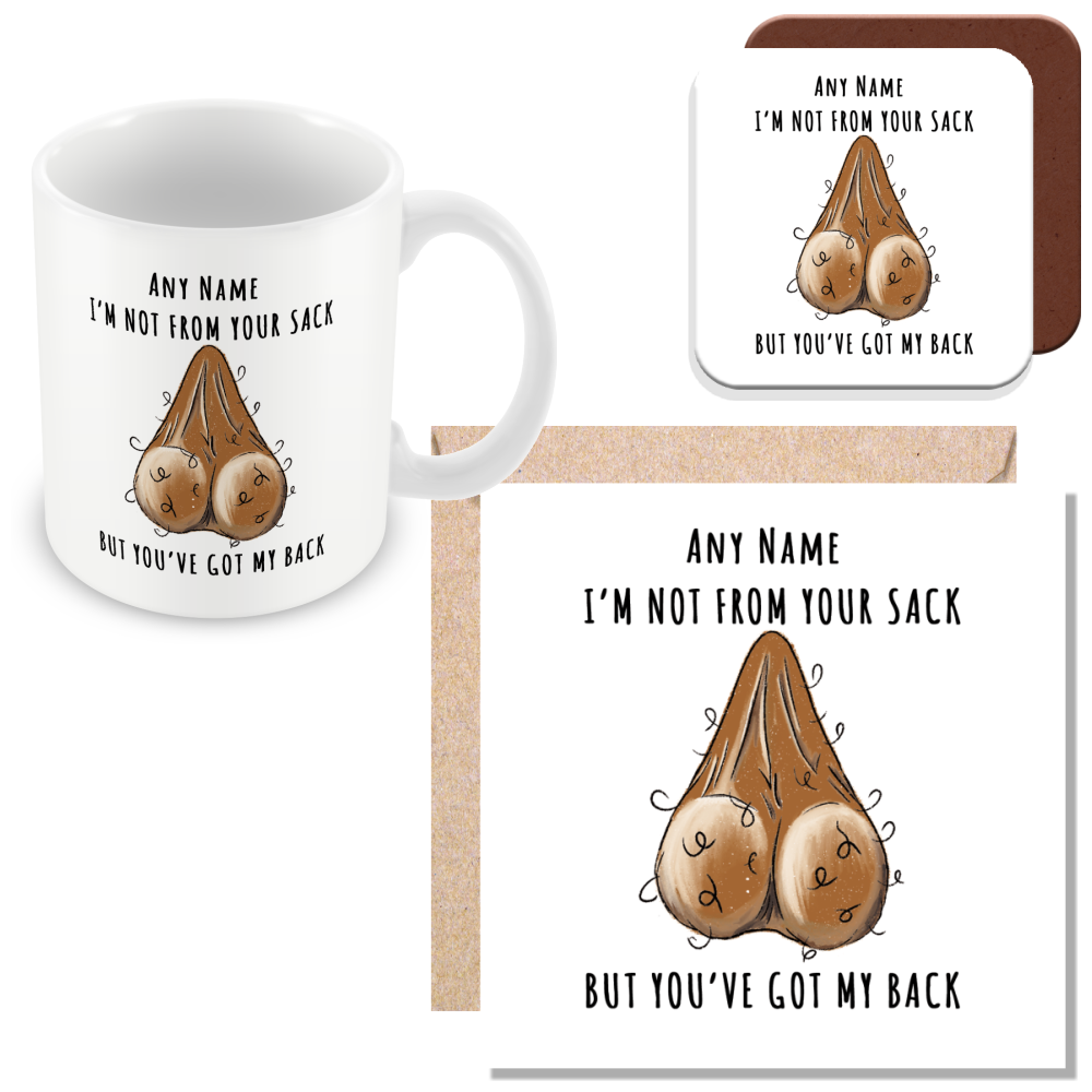 Personalised Stepdad Funny Gift – “Not from Your Sack But Still Got Your Back”