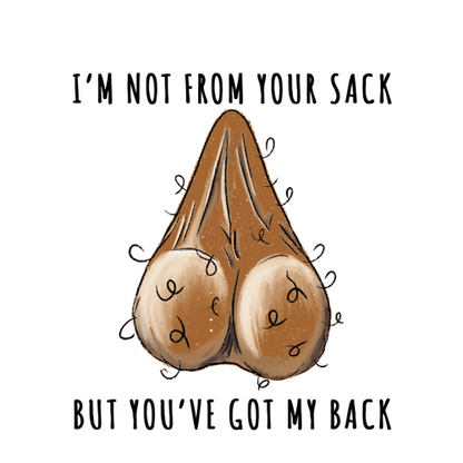 Personalised Stepdad Funny Gift – “Not from Your Sack But Still Got Your Back”