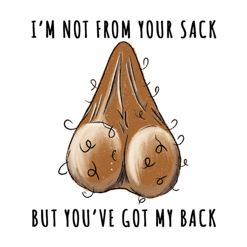 Stepdad Funny Gift – “Not from Your Sack But Still Got Your Back”