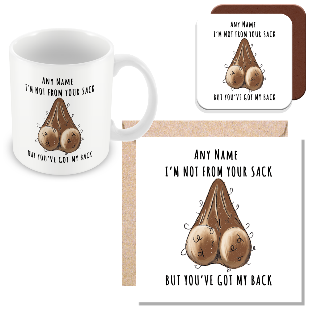 Personalised Stepdad Funny Gift – “Not from Your Sack But Still Got Your Back”