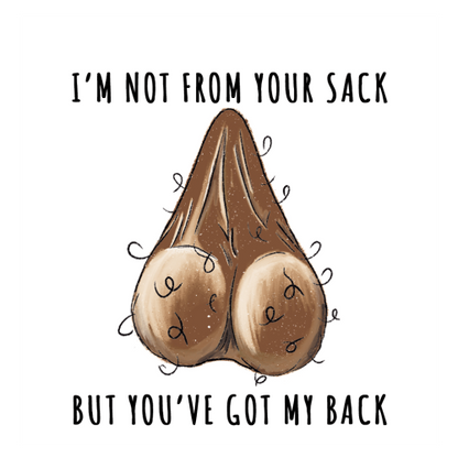 Personalised Stepdad Funny Gift – “Not from Your Sack But Still Got Your Back”