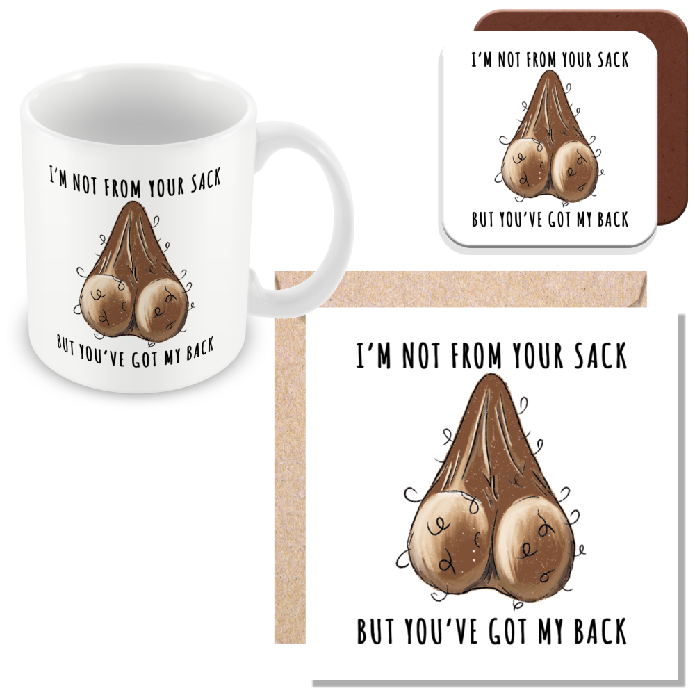 Stepdad Funny Gift – “Not from Your Sack But Still Got Your Back”