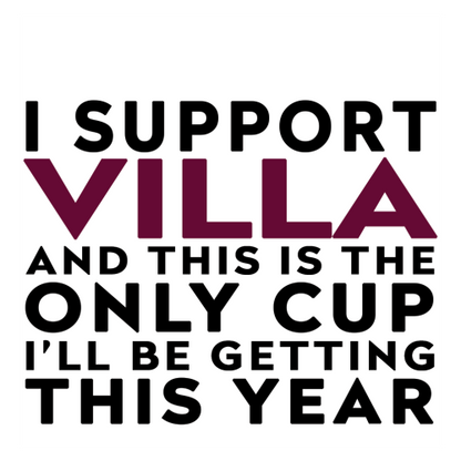 Personalised Funny Football Gift – I Support and This is the Only Cup I’ll Be Getting This Year