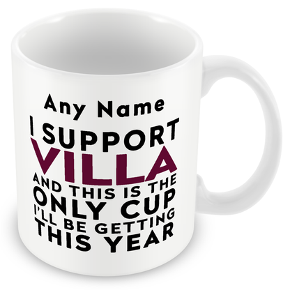 Personalised Funny Football Gift – I Support and This is the Only Cup I’ll Be Getting This Year