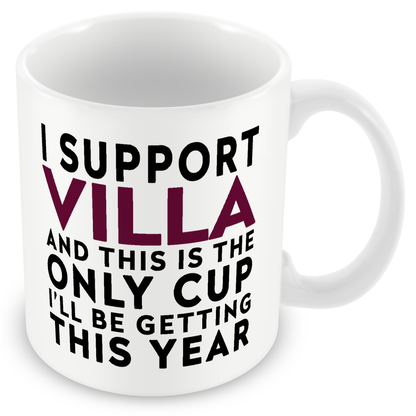 Funny Football Gift – I Support and This is the Only Cup I’ll Be Getting This Year