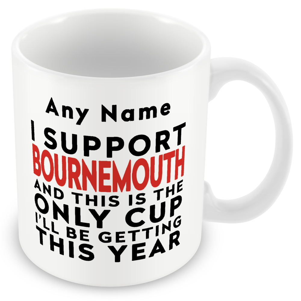 Personalised Funny Football Gift – I Support and This is the Only Cup I’ll Be Getting This Year