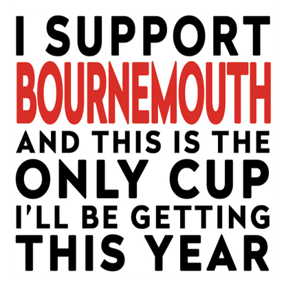 Funny Football Gift – I Support and This is the Only Cup I’ll Be Getting This Year