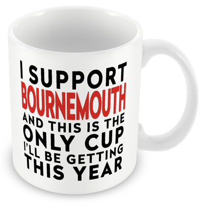 Funny Football Gift – I Support and This is the Only Cup I’ll Be Getting This Year