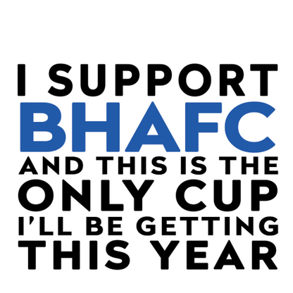 Personalised Funny Football Gift – I Support and This is the Only Cup I’ll Be Getting This Year