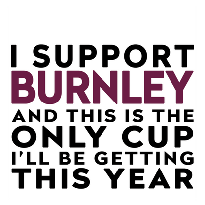 Personalised Funny Football Gift – I Support and This is the Only Cup I’ll Be Getting This Year