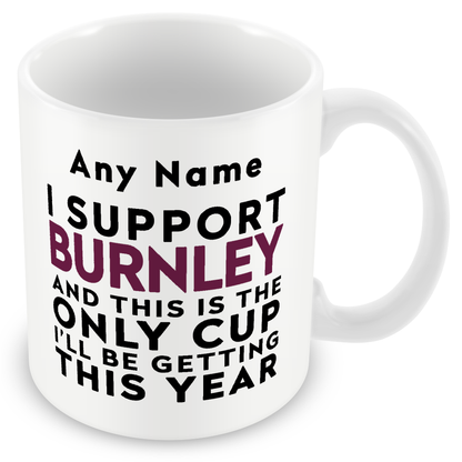 Personalised Funny Football Gift – I Support and This is the Only Cup I’ll Be Getting This Year