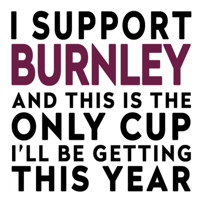 Funny Football Gift – I Support and This is the Only Cup I’ll Be Getting This Year