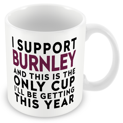 Funny Football Gift – I Support and This is the Only Cup I’ll Be Getting This Year