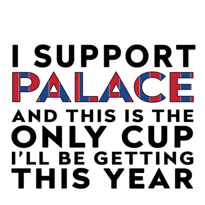 Personalised Funny Football Gift – I Support and This is the Only Cup I’ll Be Getting This Year