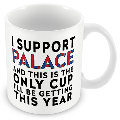 Funny Football Gift – I Support and This is the Only Cup I’ll Be Getting This Year