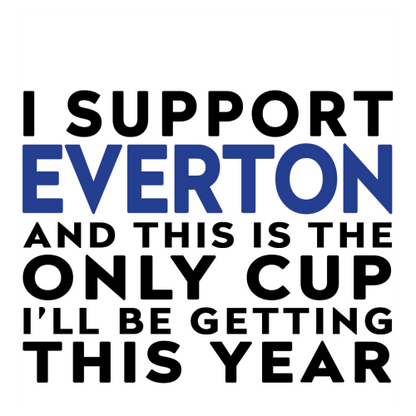 Personalised Funny Football Gift – I Support and This is the Only Cup I’ll Be Getting This Year