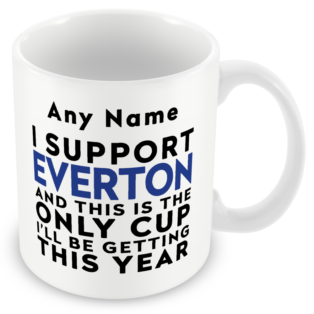 Personalised Funny Football Gift – I Support and This is the Only Cup I’ll Be Getting This Year