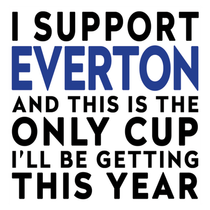 Funny Football Gift – I Support and This is the Only Cup I’ll Be Getting This Year