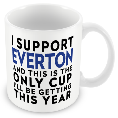 Funny Football Gift – I Support and This is the Only Cup I’ll Be Getting This Year