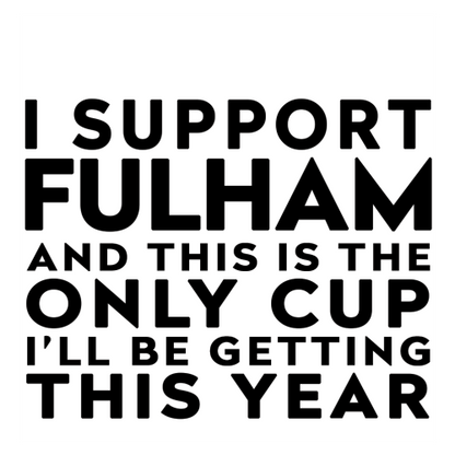 Personalised Funny Football Gift – I Support and This is the Only Cup I’ll Be Getting This Year