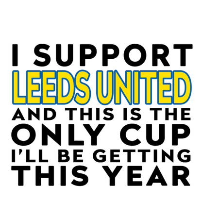 Personalised Funny Football Gift – I Support and This is the Only Cup I’ll Be Getting This Year