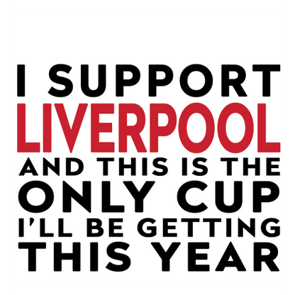 Personalised Funny Football Gift – I Support and This is the Only Cup I’ll Be Getting This Year