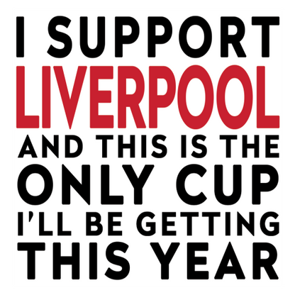 Funny Football Gift – I Support and This is the Only Cup I’ll Be Getting This Year