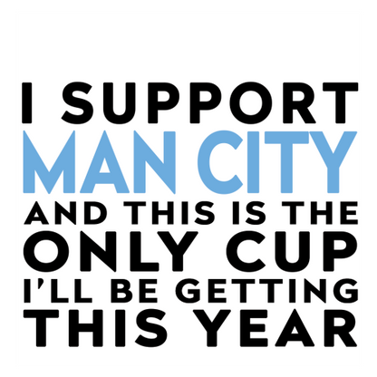 Personalised Funny Football Gift – I Support and This is the Only Cup I’ll Be Getting This Year