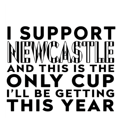 Personalised Funny Football Gift – I Support and This is the Only Cup I’ll Be Getting This Year