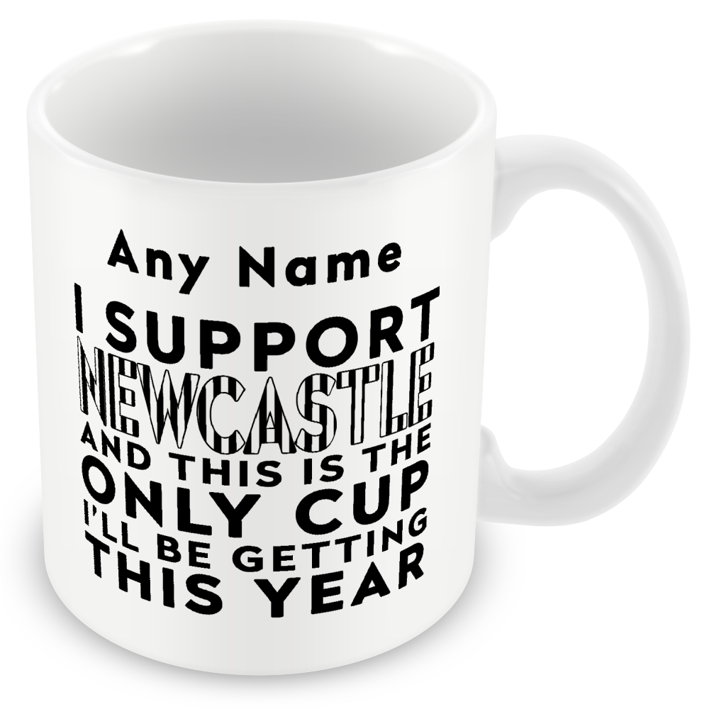 Personalised Funny Football Gift – I Support and This is the Only Cup I’ll Be Getting This Year
