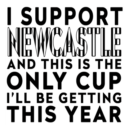 Funny Football Gift – I Support and This is the Only Cup I’ll Be Getting This Year