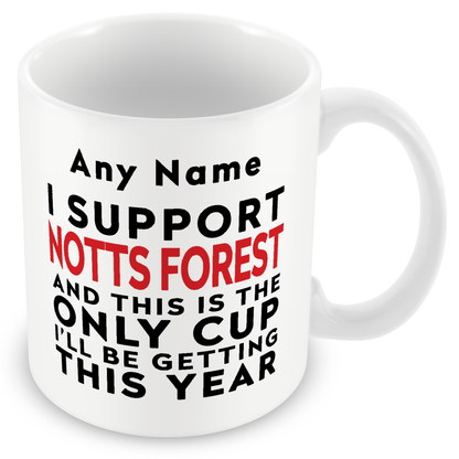 Personalised Funny Football Gift – I Support and This is the Only Cup I’ll Be Getting This Year