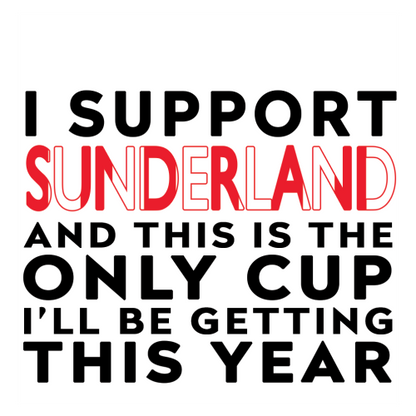 Personalised Funny Football Gift – I Support and This is the Only Cup I’ll Be Getting This Year