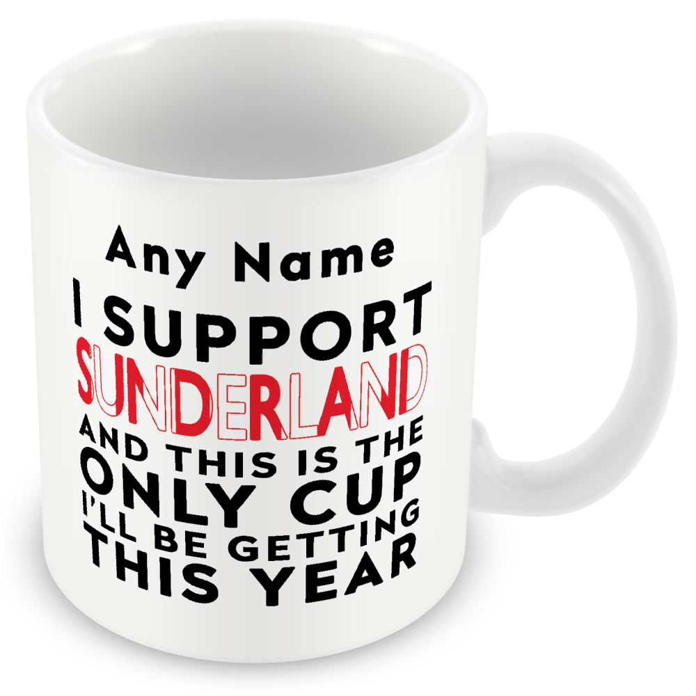 Personalised Funny Football Gift – I Support and This is the Only Cup I’ll Be Getting This Year