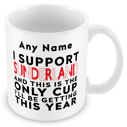 Personalised Funny Football Gift – I Support and This is the Only Cup I’ll Be Getting This Year