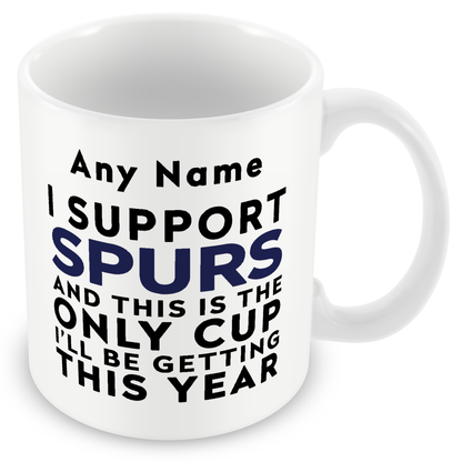 Personalised Funny Football Gift – I Support and This is the Only Cup I’ll Be Getting This Year