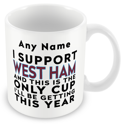 Personalised Funny Football Gift – I Support and This is the Only Cup I’ll Be Getting This Year