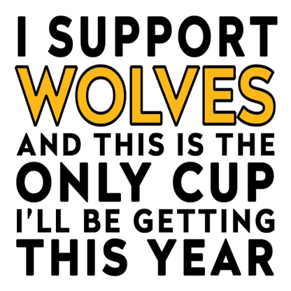 Funny Football Gift – I Support and This is the Only Cup I’ll Be Getting This Year