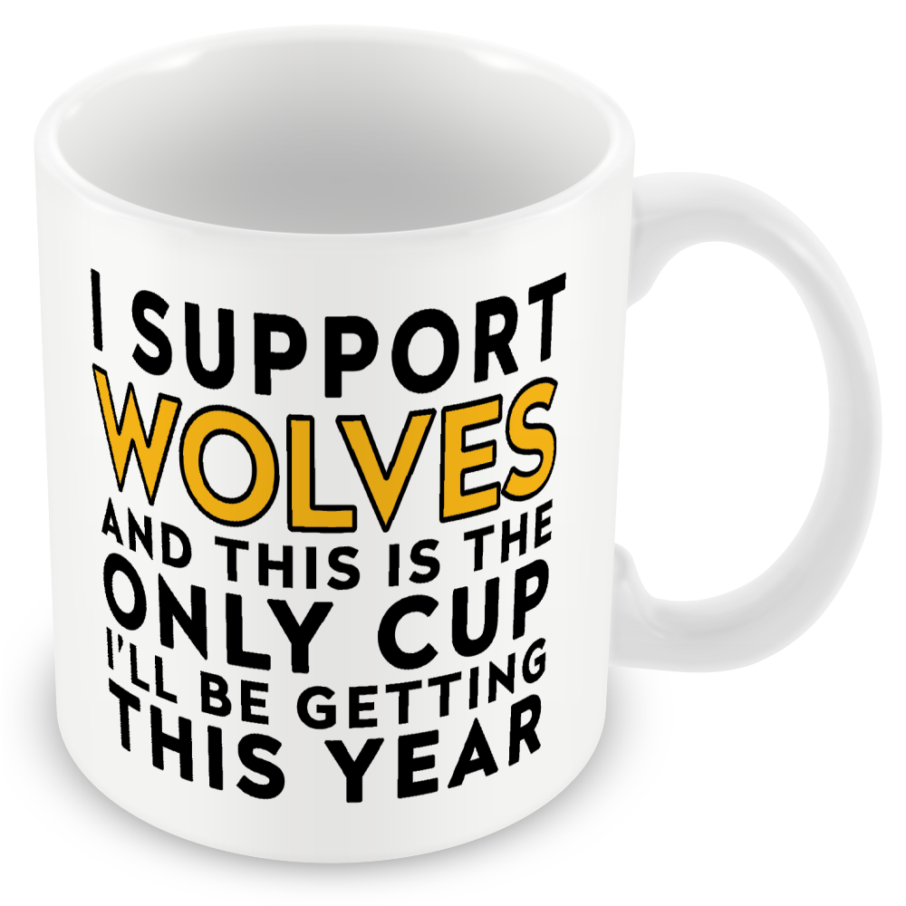 Funny Football Gift – I Support and This is the Only Cup I’ll Be Getting This Year