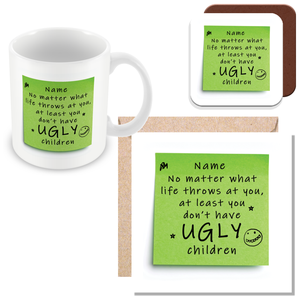 Personalised “at Least You Don’t Have Ugly Children” – Post-It Style Sticky Note – Novelty Funny Gift