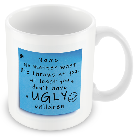Personalised “at Least You Don’t Have Ugly Children” – Post-It Style Sticky Note – Novelty Funny Gift