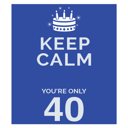Personalised Keep Calm You’re Only Any Age Gift
