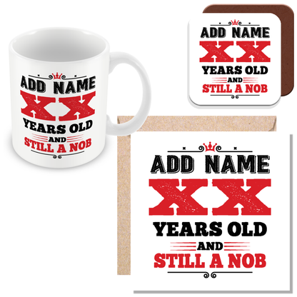 Personalised Birthday Gift - Years Old and Still a Nob