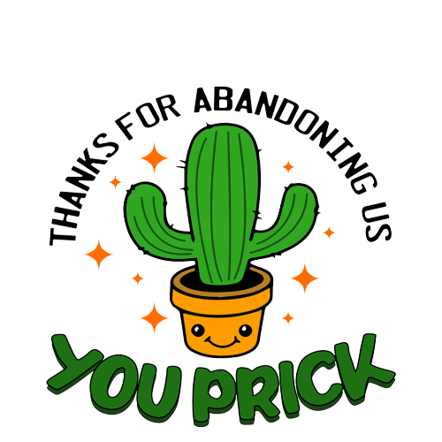 Personalised Leaving Work Cactus Gift - Thanks for Abandoning Us You Prick