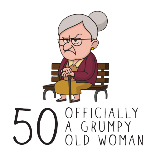 Grumpy Old Woman Any Age Birthday Gift