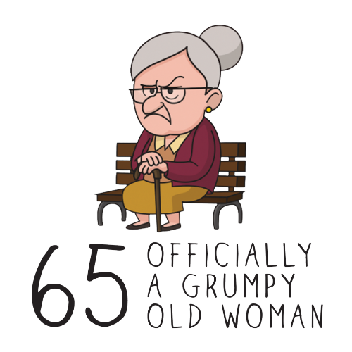Grumpy Old Woman Any Age Birthday Gift