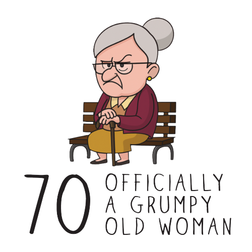 Grumpy Old Woman Any Age Birthday Gift