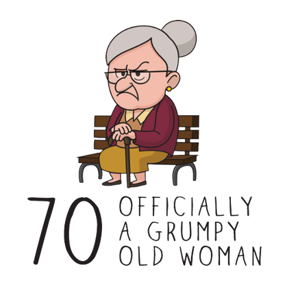 Grumpy Old Woman Any Age Birthday Gift