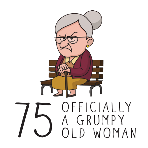 Grumpy Old Woman Any Age Birthday Gift